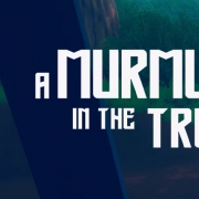 A Murmur in the Trees