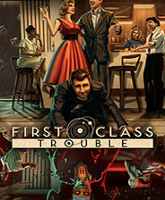 First Class Trouble 中文完整存档版