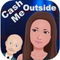 Cash me outside V1.8 苹果版