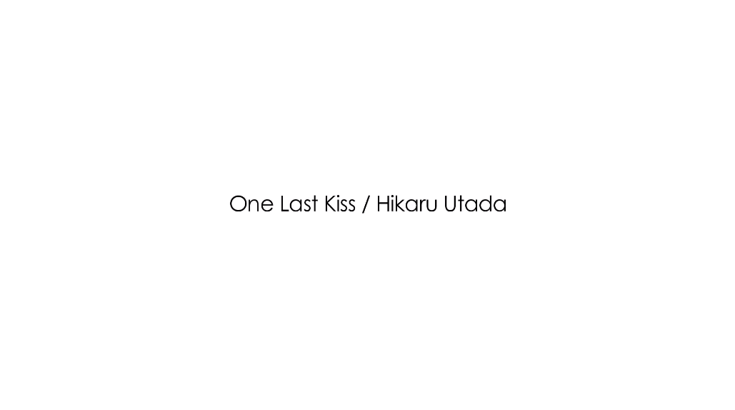 One Last Kiss-《EVA新剧场版：终》主题曲MV视频