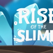 Rise of the Slime