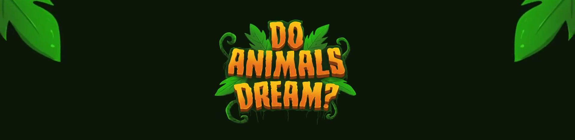 52zСˡϷϼṩDo Animals Dream桢Do Animals Dreamɫ/ȫDLCϰ/δܰءһصĻ˵ĶﵺѣҪƽĻصоҪС֮н֧ԻĽֺͺڰ......