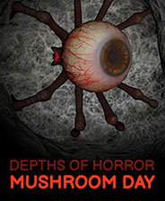 恐怖的深度：蘑菇日